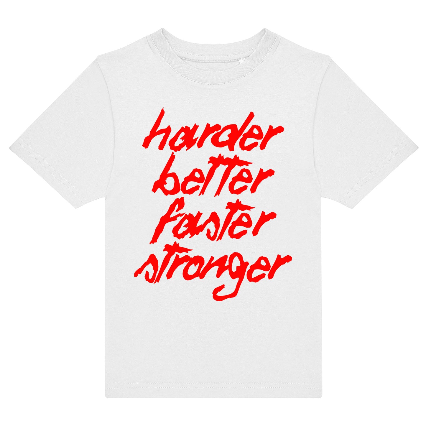 Harder Better Kids T-Shirt